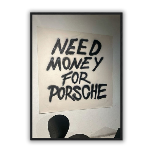 Need Money For Porsche Poster