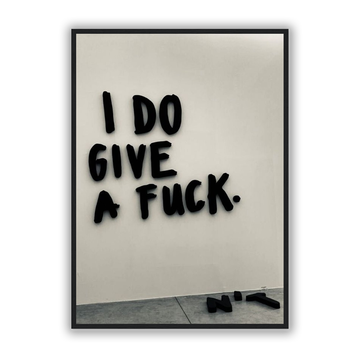 I Do Give A F*ck Poster