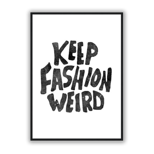 Keep Fashion Weird Poster