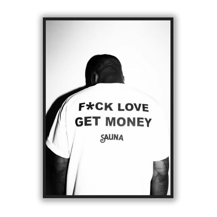 F*ck Love Get Money Poster