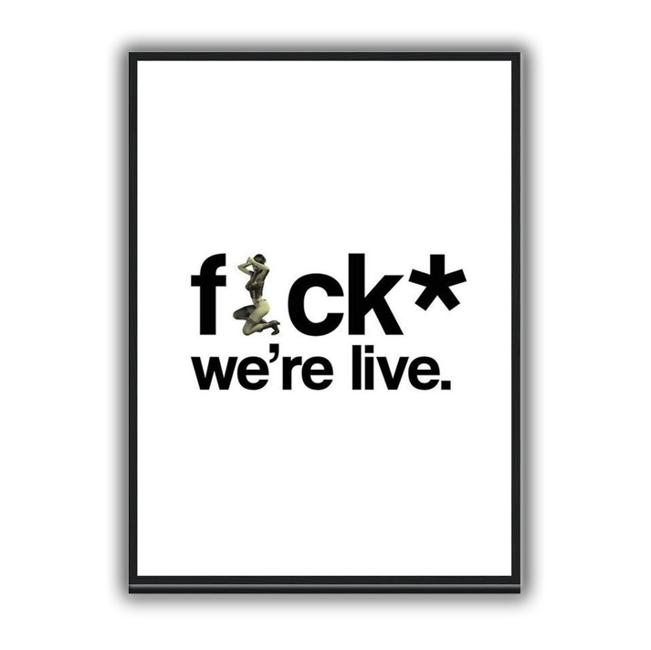 F*ck We're Live. Poster