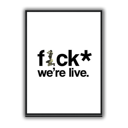 F*ck We're Live. Poster