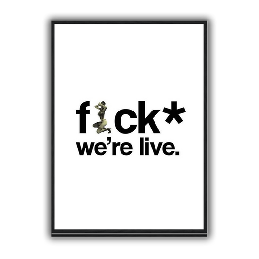 F*ck We're Live. Poster